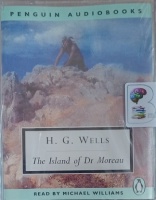 The Island of Dr. Moreau written by H.G. Wells performed by Michael Williams on Cassette (Abridged)
